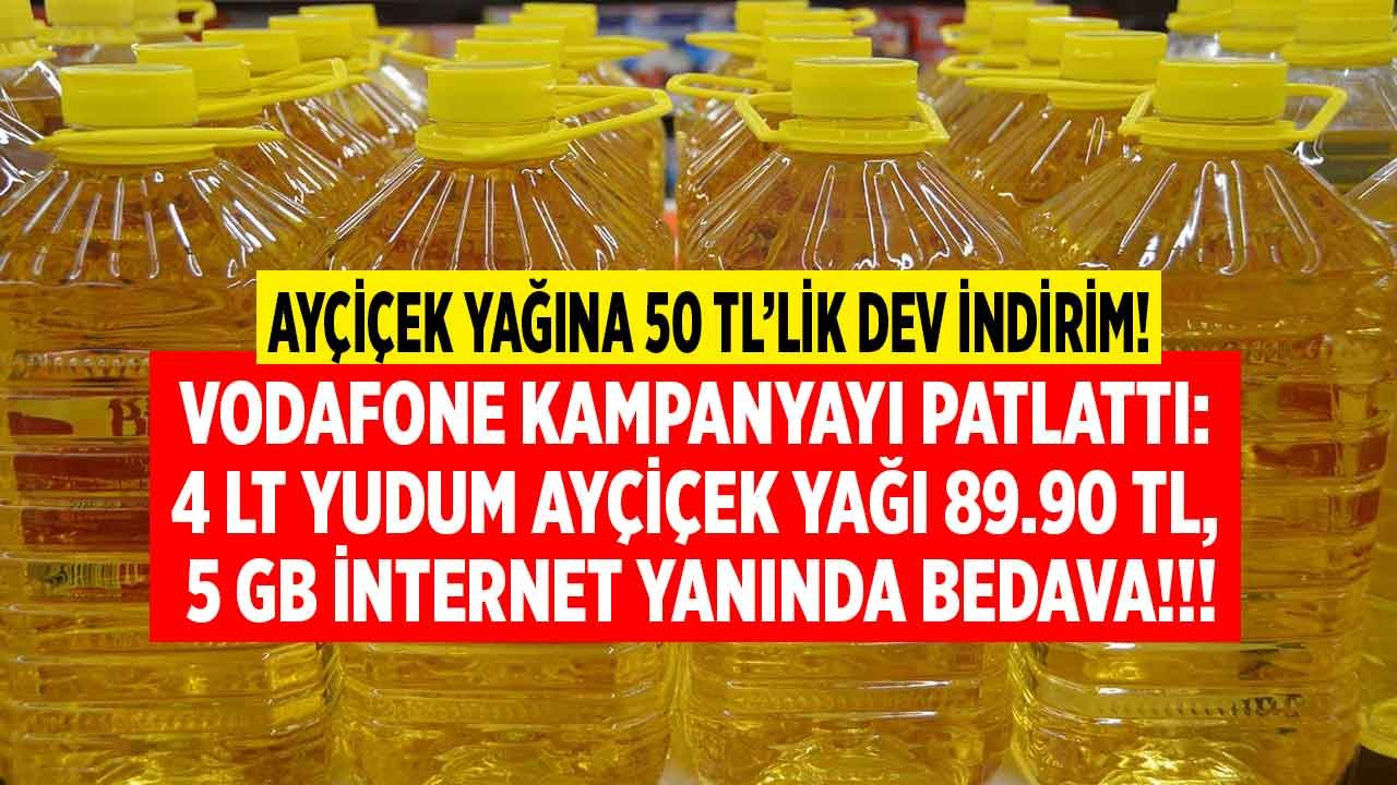 Ayçiçek Yağına 50 TL'lik Dev İndirim! Vodafone Marketten Alana 4 LT Yudum Ayçiçek Yağı 89,90 TL, 5 GB İnternet Bedava