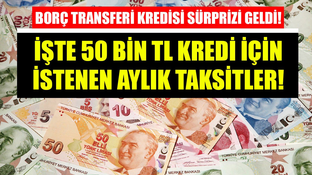 İş Bankası, İNG Bank Ve QNB Finansbank'tan Borç Transferi Kredisi Sürprizi! İşte 50 Bin TL Kredi İçin İstenen Taksitler!