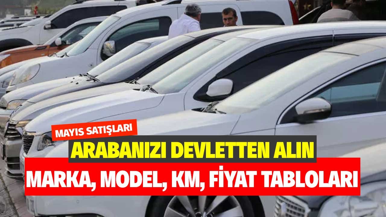 Arabanızı devletten alın! Mayıs ayının ilk duyurularına Model Km Fiyat tablolarından bakın