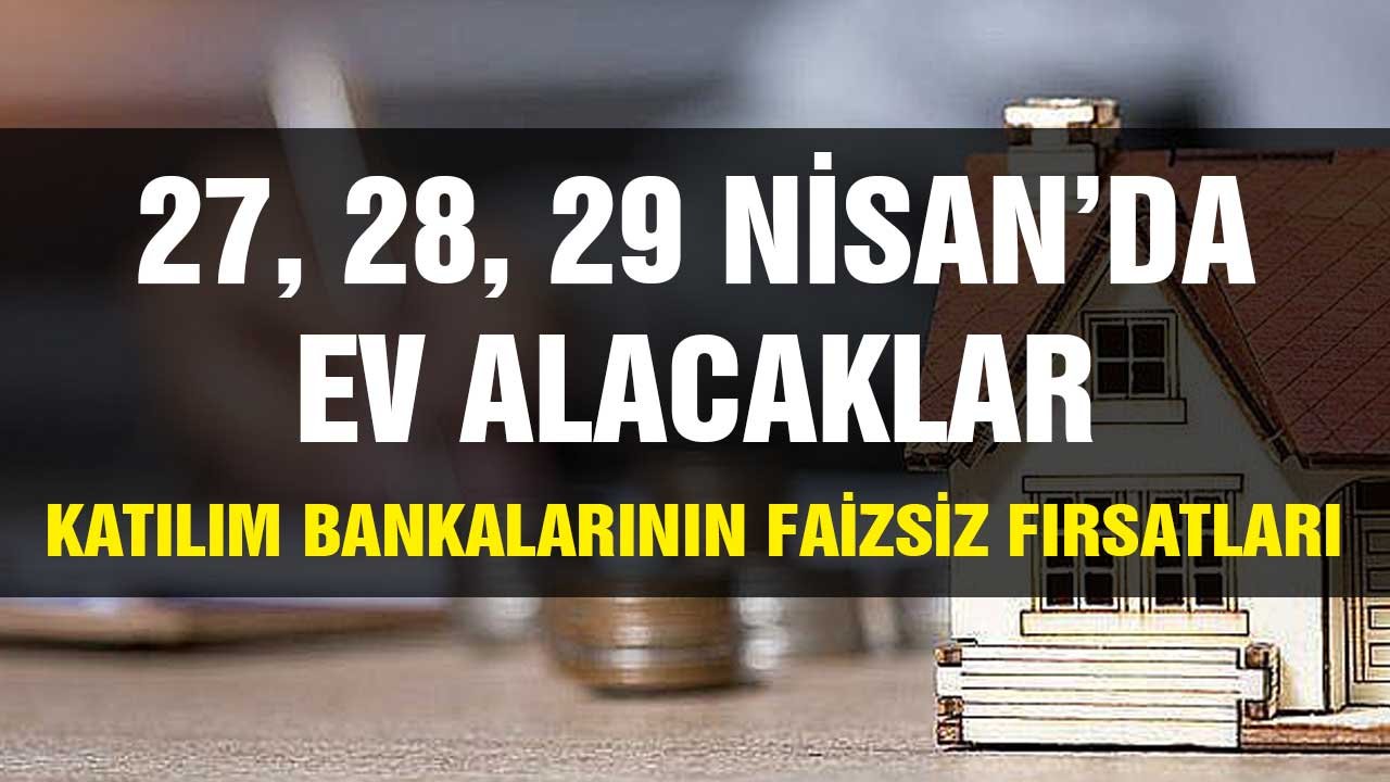 Katılım bankalarının bayram öncesi oranları! Ev alacaklara 3 günlük fırsatlar