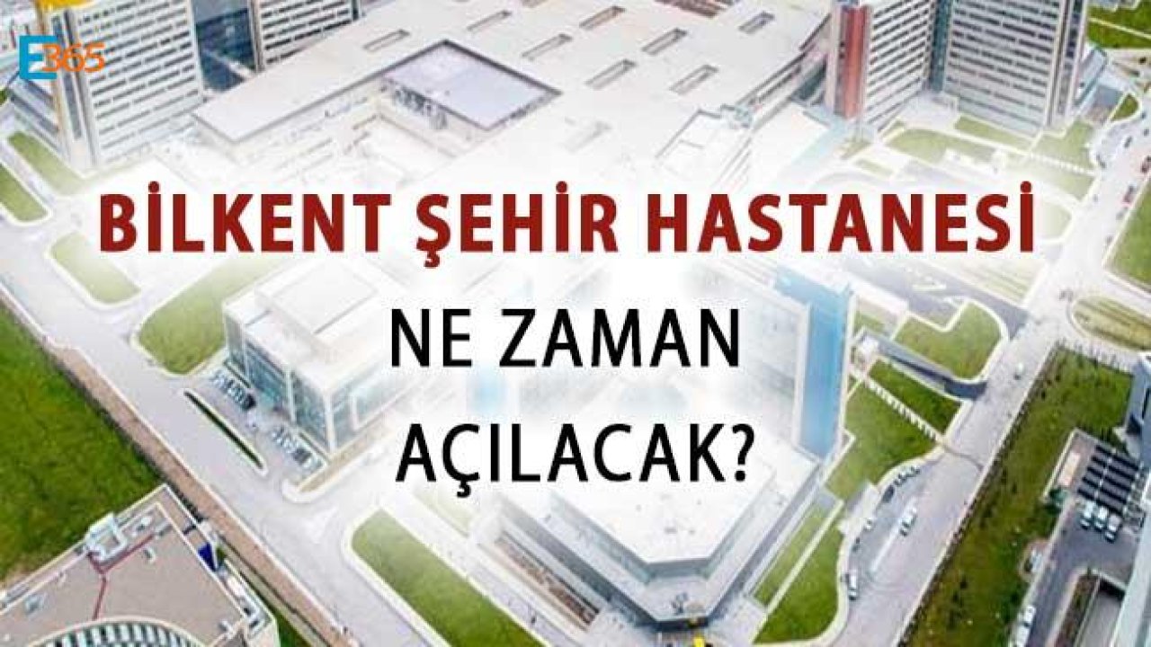 Cumhurbaşkanı Erdoğan "Bilkent Şehir Hastanesi Yakında Açılacak!"