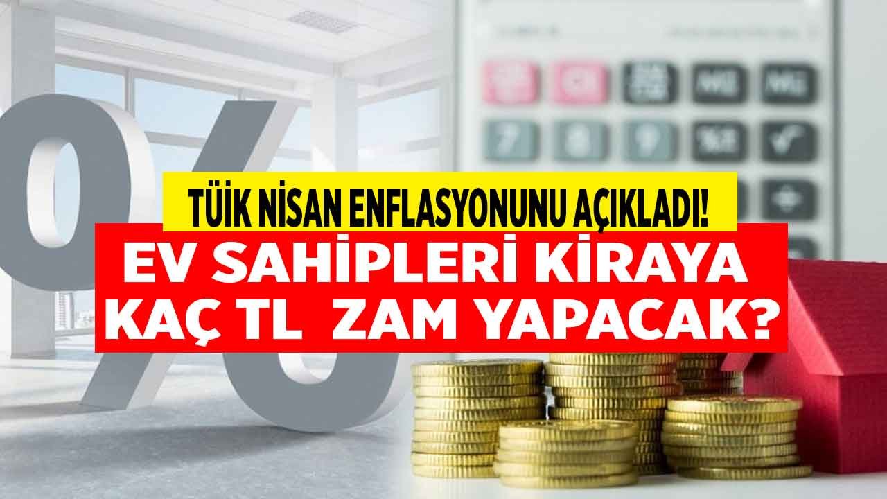 SON DAKİKA: TÜİK TEFE TÜFE Nisan Ayı Enflasyonu ve Mayıs 2022 Resmi Kira Artışı Zam Oranı Açıklandı!