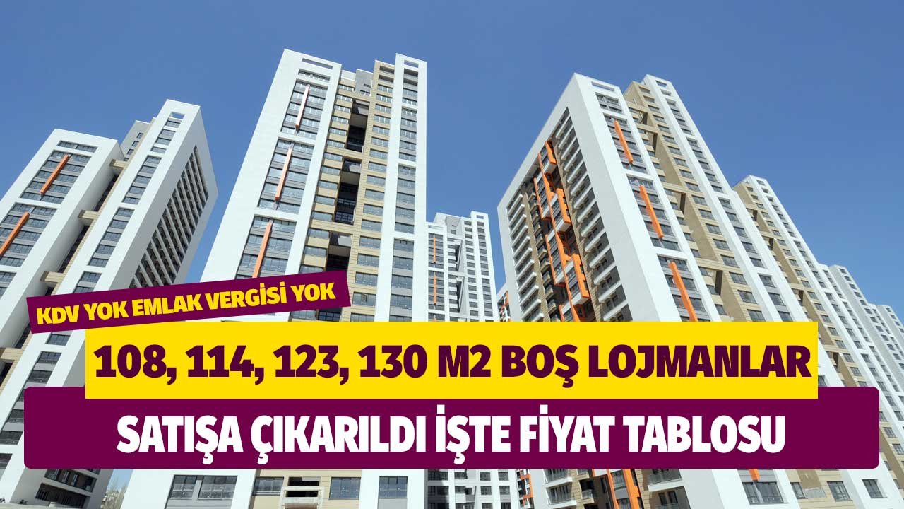 KDV'siz satılacak 5 yıl emlak vergisi masrafı da yok! 108, 123, 130 m2 boş lojmanlar satılacak İşte fiyat tablosu