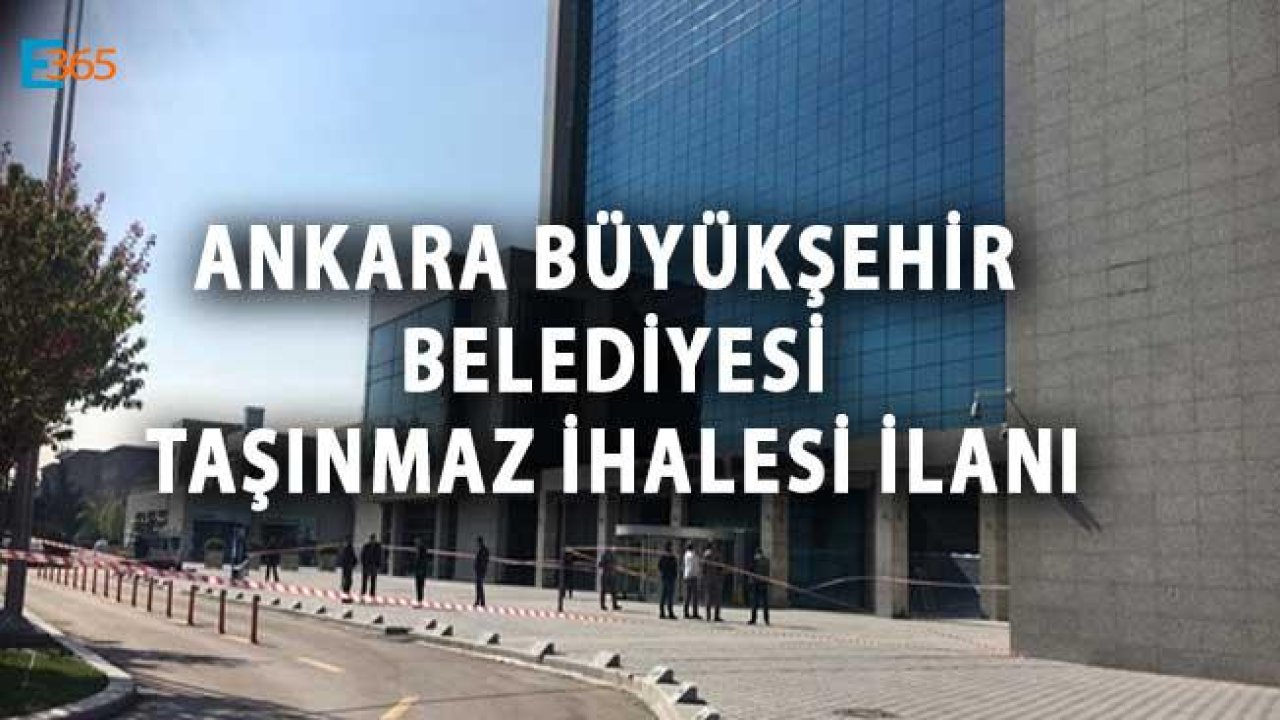 Ankara Büyükşehir Belediyesi Taşınmaz İhalesi Resmi Gazete İlanı