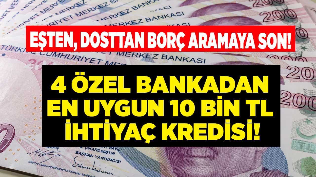 Türk Ekonomi Bankası, Enpara, Akbank, QNB Finansbank! Borç Para Arama Derdine Son Verecek İhtiyaç Kredisi Kampanyaları