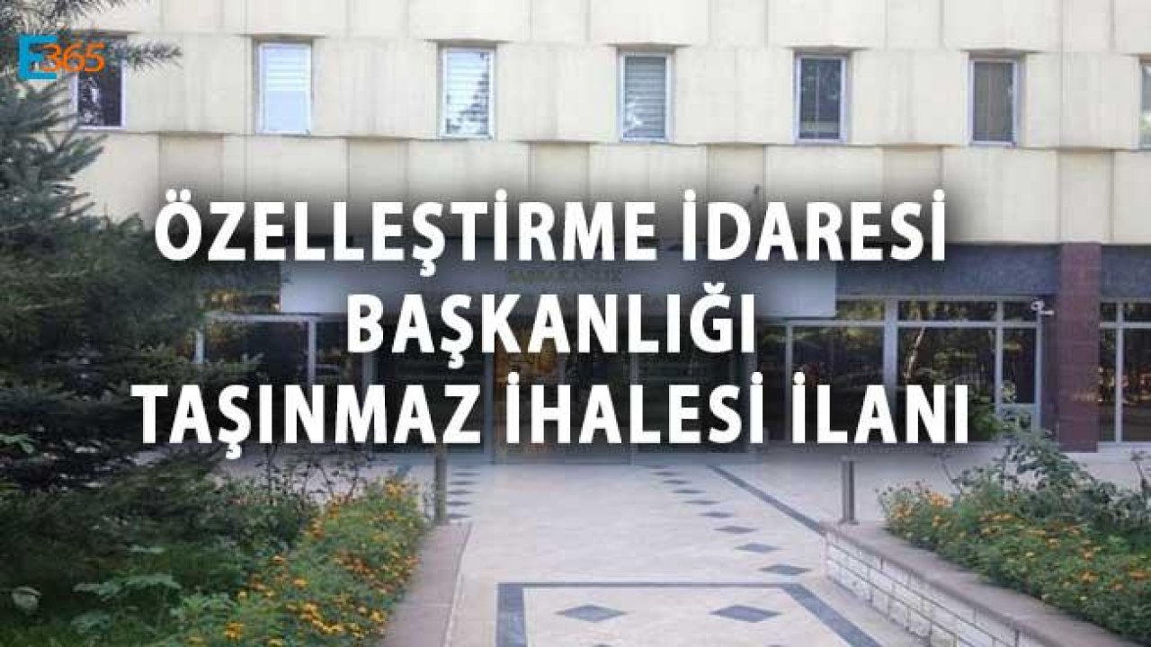 Özelleştirme İdaresi Arsa İhaleleri (Hazine Taşınmaz Satışı)