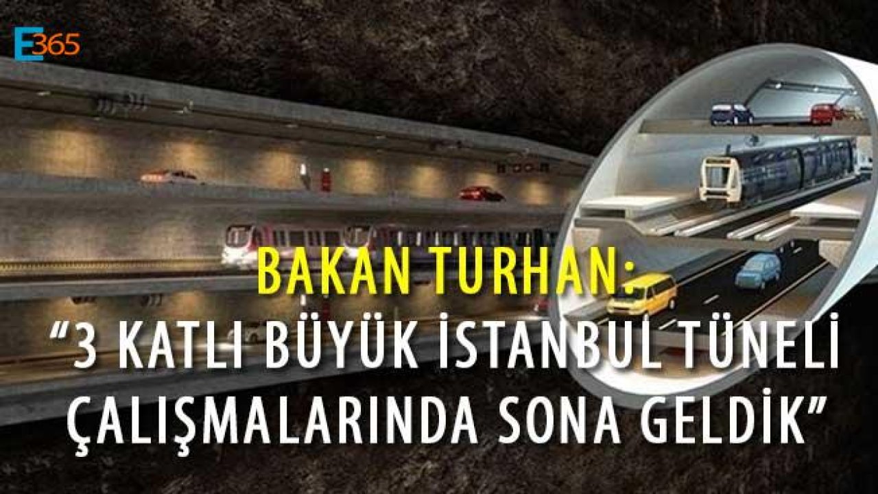 3 Katlı Büyük İstanbul Tüneli Hakkında Bakan Turhan Açıklamalarda Bulundu!