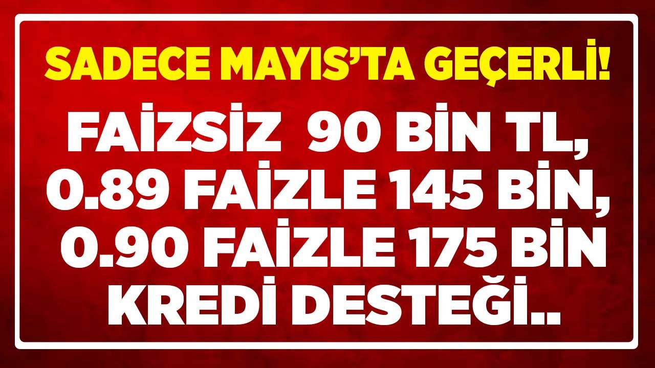 Son Başvuru Tarihi 31 Mayıs! Faizsiz 90 Bin TL, 0.89 Faizle 145.000 TL, 0.99 Faiz Oranı ile 175 Bin TL Taşıt Kredisi