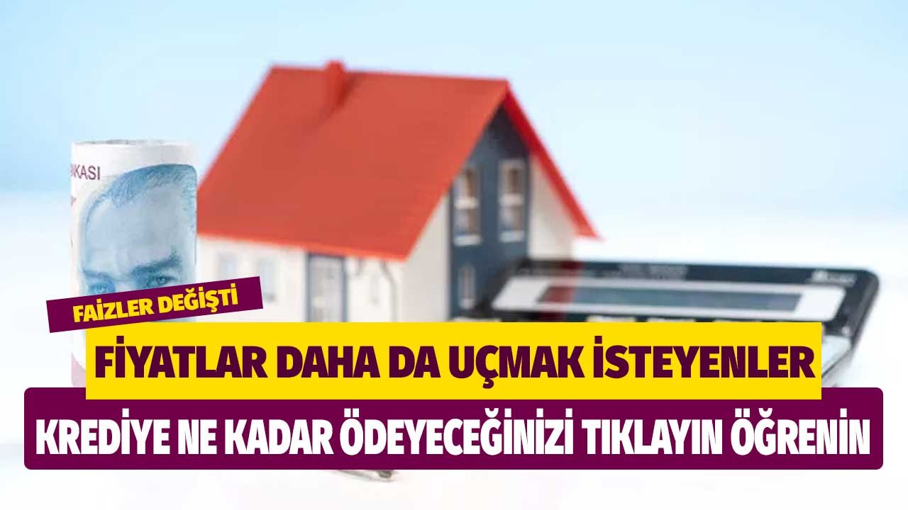 9 mayıs pazartesi en düşük faizle konut kredisi finansman veren kamu, özel, katılım bankaları