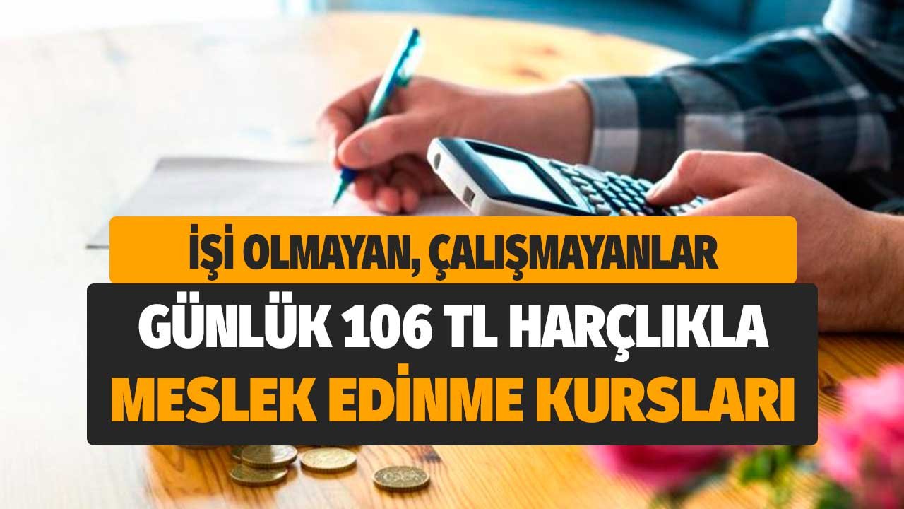 106 lira günlük ücretle haftada 6 gün meslek kursu! Mayıs başvuruları açıldı