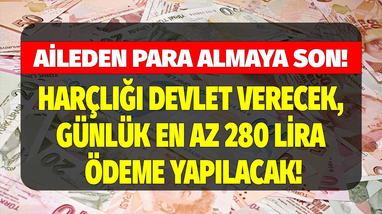 Aileden para almak bitiyor devlet işi olmayana günlük 280 lira harçlık veriyor!