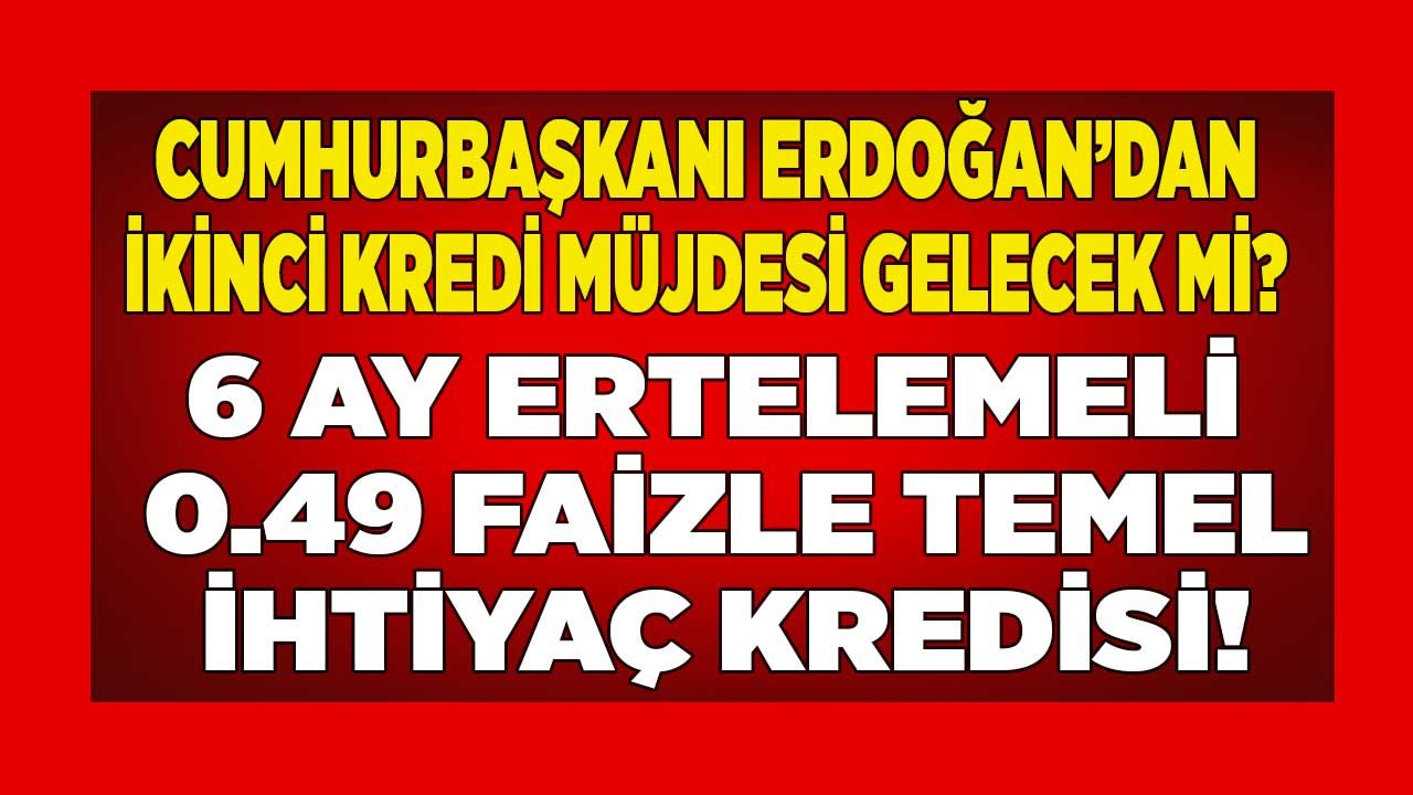 Bir Kredi Müjdesi De Ziraat Bankası, Vakıfbank 6 Ay Ertelemeli 0.49 Faizli Devlet Destekli İhtiyaç Kredisinde Gelir Mi?