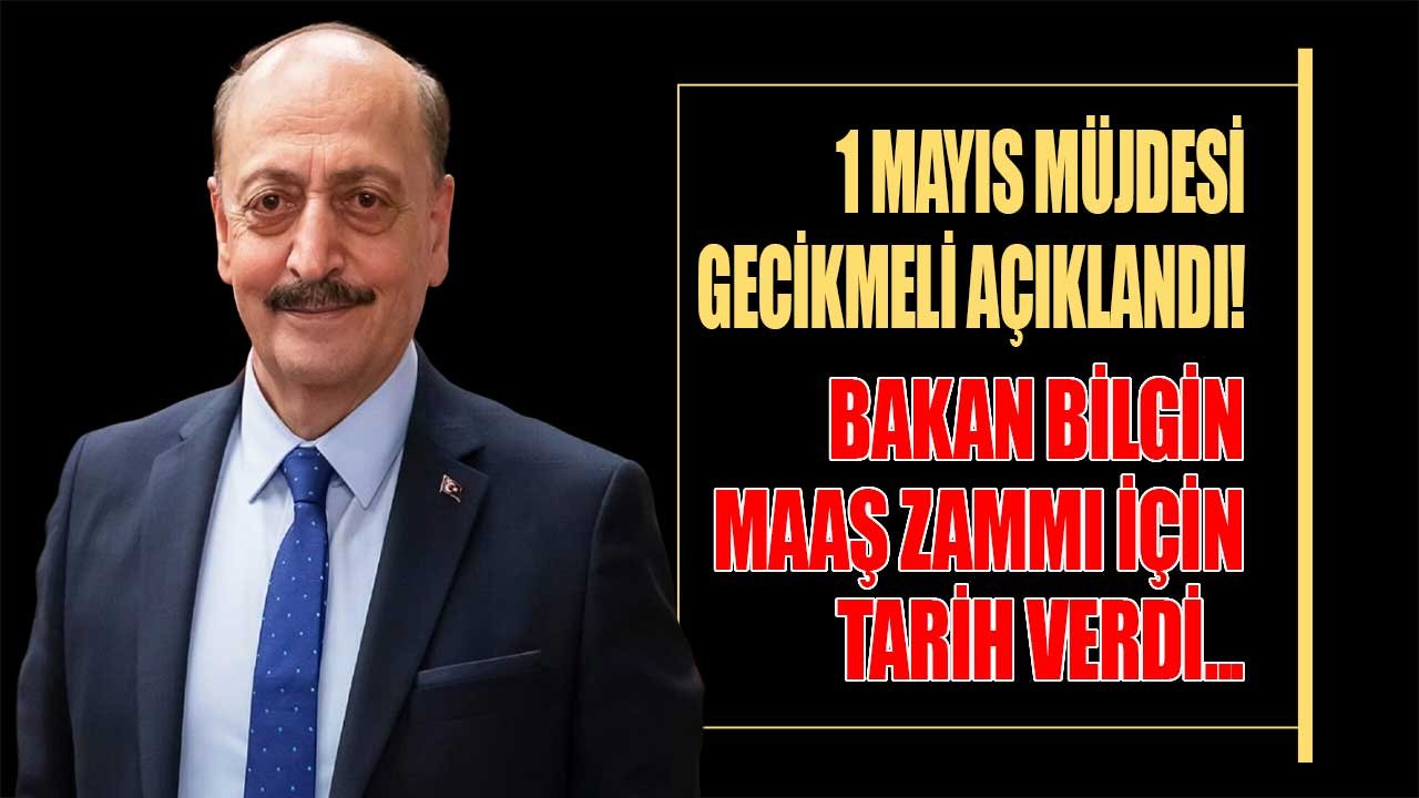 SON DAKİKA: Bakan Bilgin'den Gecikmeli 1 Mayıs Müjdesi! Memur, Emekli ve Çalışanlara Enflasyon Zammı İçin Tarih Verdi