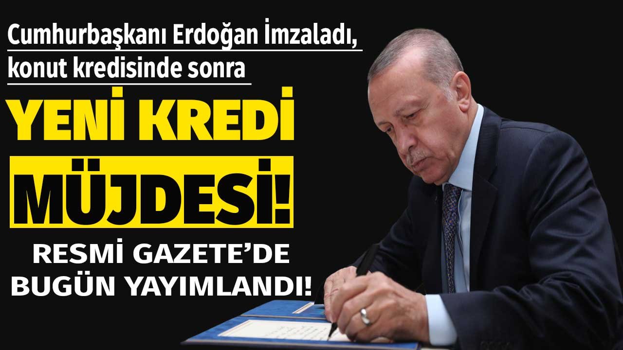 Cumhurbaşkanı Erdoğan'dan Yeni Kredi Müjdesi Resmi Gazete'de Yayımlandı! Hazine Desteği...