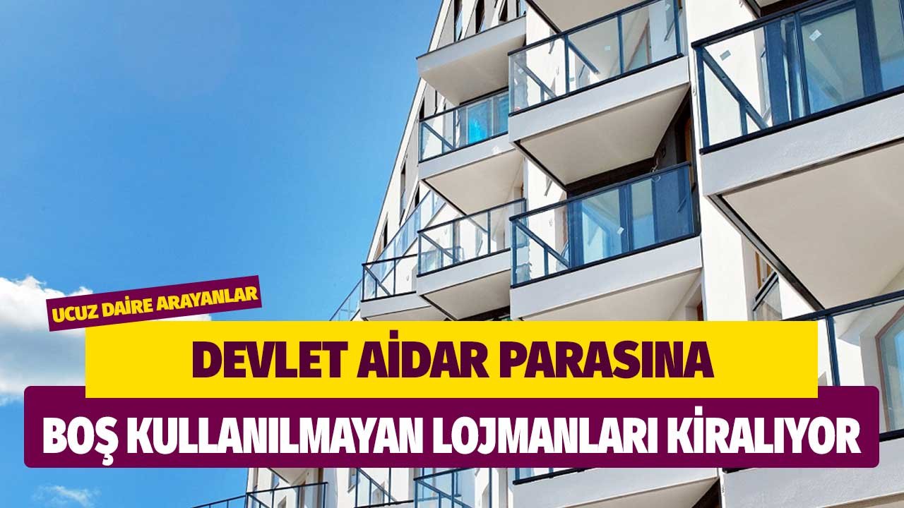 Kiralık ucuz boş daire arayanlar! Devlet aidat parasına kullanılmayan lojmanları kiralıyor