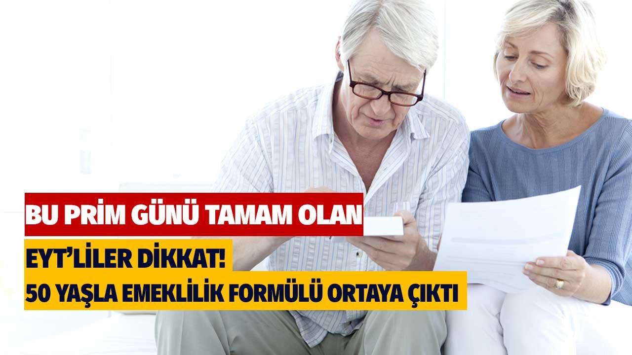 2022 2023 EYT yasasında prim şartı! Gün şartını sağlayanlara 50 yaşında emeklilik