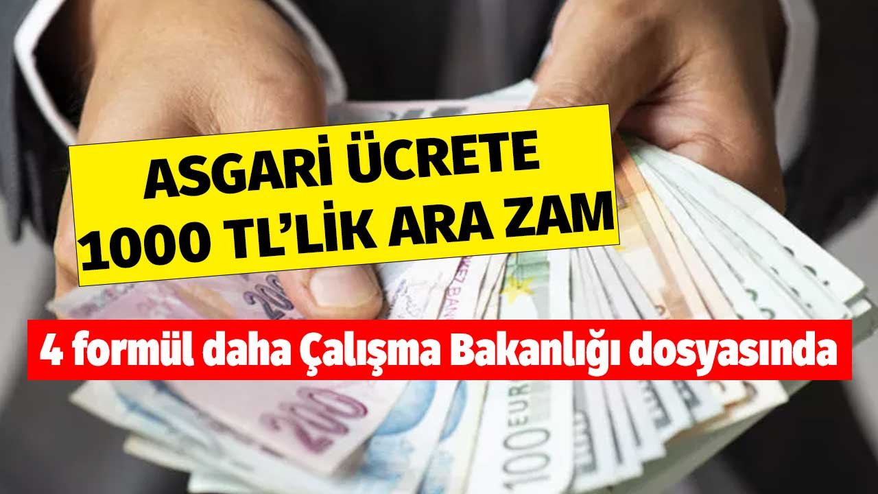 Asgari ücrette maaşlara 1000 TL zam mı yapılacak? 4 formül daha Çalışma Bakanlığı dosyasında iddiası