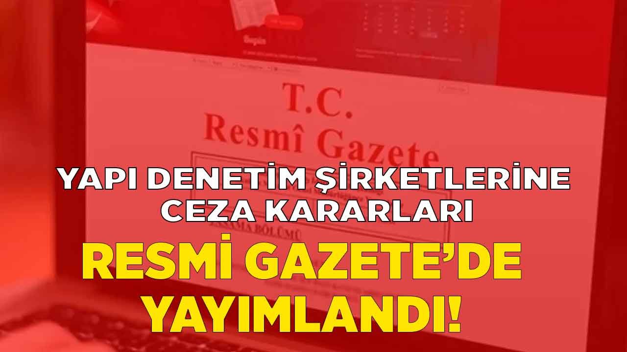 Yapı Denetim Cezaları Resmi Gazete İle Yayımlandı! Çevre ve Şehircilik Bakanlığı İş Almama Cezası Verilen İsimler Kimler