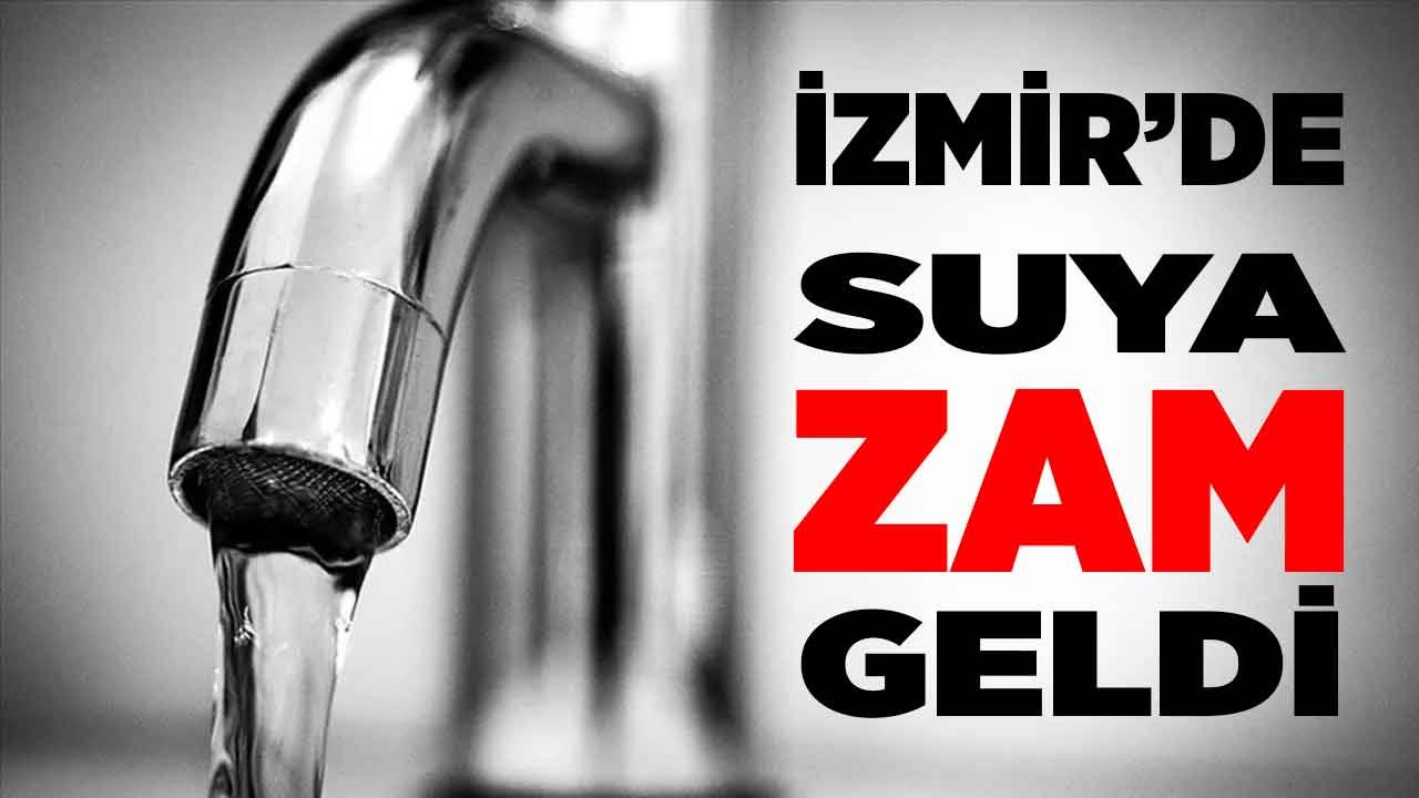 Son Dakika Zam Haberi: İZSU Açıkladı, İzmir'de Suya Zam Geldi! Suyun Tonu Ne Kadar, M3 Fiyatı Kaç TL Oldu?