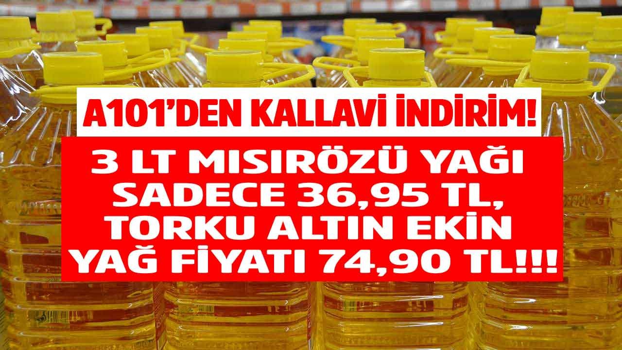 A101 Yağ Fiyatlarına Kallavi İndirimi Açıkladı: 3 LT Mısırözü Yağı 36,95 Lira, Torku Altınekin Ayçiçek Yağı 74.90 TL