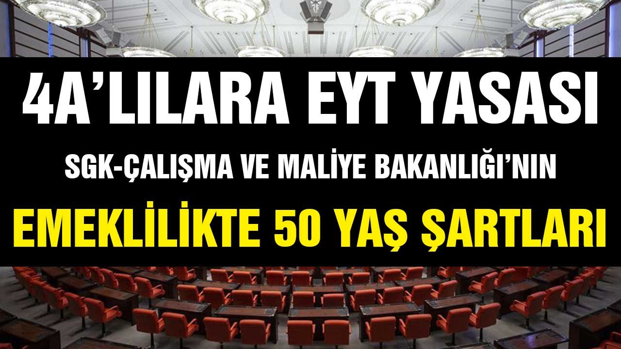 4A'lılara EYT yasası! SGK, Çalışma ve Maliye Bakanlığı'nın 50 yaş için şartları neler olacak? Kulis bilgisi geldi