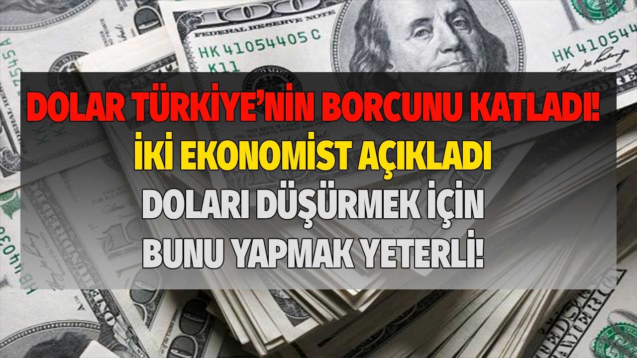 Enflasyon baskısı dolara zirve yaptırdı! İki ekonomist dolar kurunun nasıl düşeceğini açıkladı