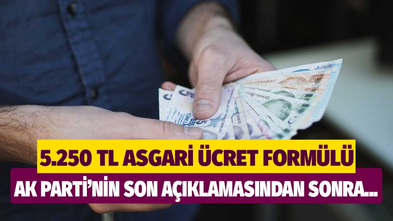 5.250 TL asgari ücret formülü! AK Parti'nin son açıklamasından sonra..