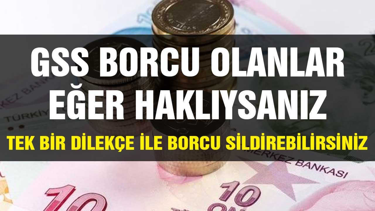 GSS borcu olanlar haklıysanız tek bir dilekçe borcunuzu sildirebilirsiniz