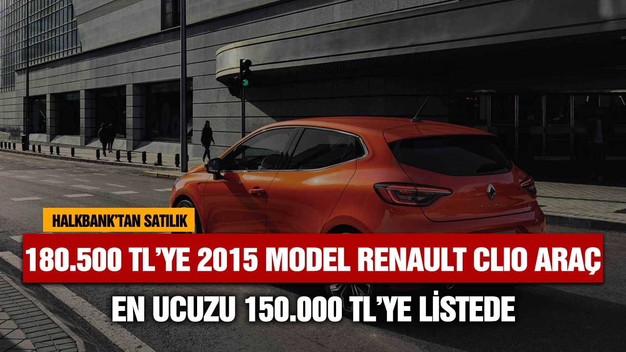 Halkbank'tan 180.500 TL'ye satılık 2015 model Renault Clio HB Joy 1.5 DCI