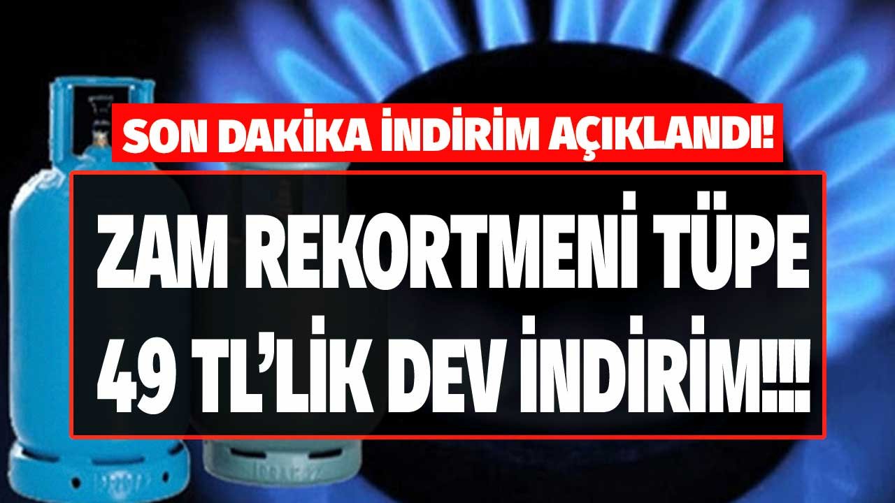 Son Dakika İndirim Haberi: Tüp Fiyatları 49 TL Birden Düştü! En Ucuz Aygaz, İpragaz, Milangaz Büyük Mutfak Tüpü Fiyatı