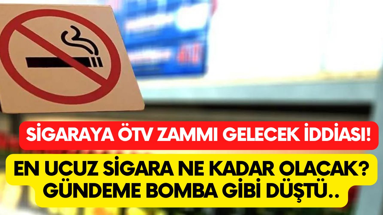 Sigaralara ek ÖTV zammı mı geliyor? En ucuz sigara ne kadar olacak?