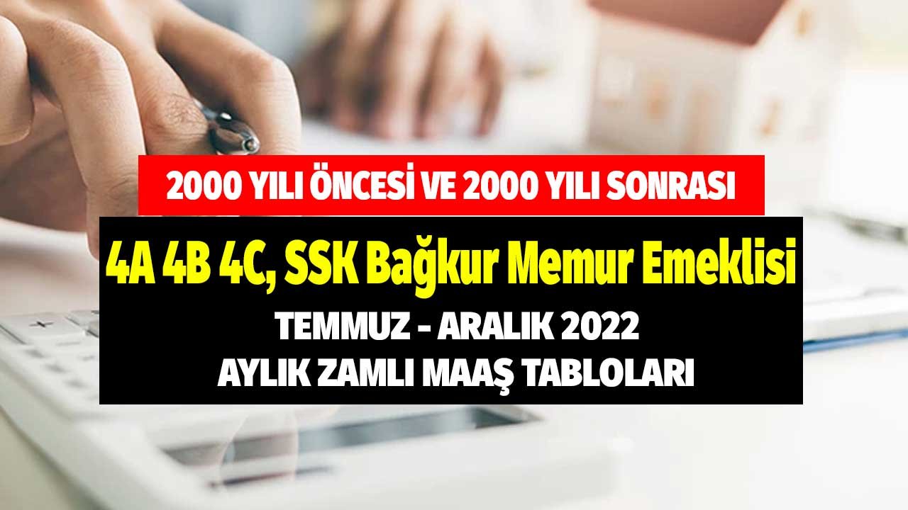 2000 öncesi sonrası 4A 4B 4C SSK Bağkur Memur emeklisi TÜİK TÜFE oranları Temmuz Aralık 2022 zamlı maaş tabloları