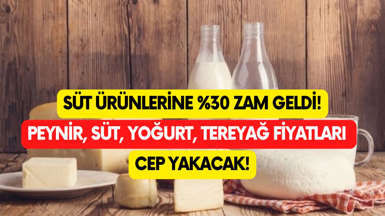 Süt ürünlerine %30 zam geldi! Vatandaşın bir kahvaltısı 200 TL'i aşacak! Peynir, yoğurt, süt ve tereyağ'a rekor zam!