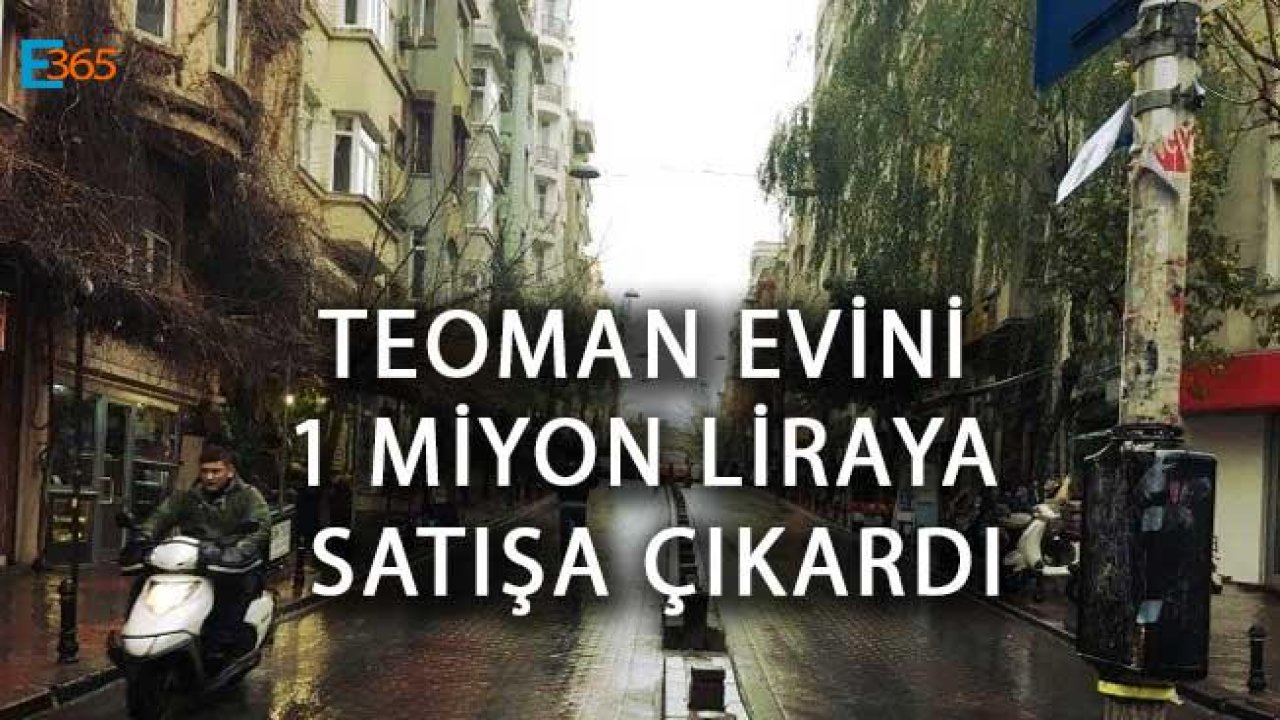 Teoman 1 Milyon Lira Fiyatla Evini Satışa Çıkardı!