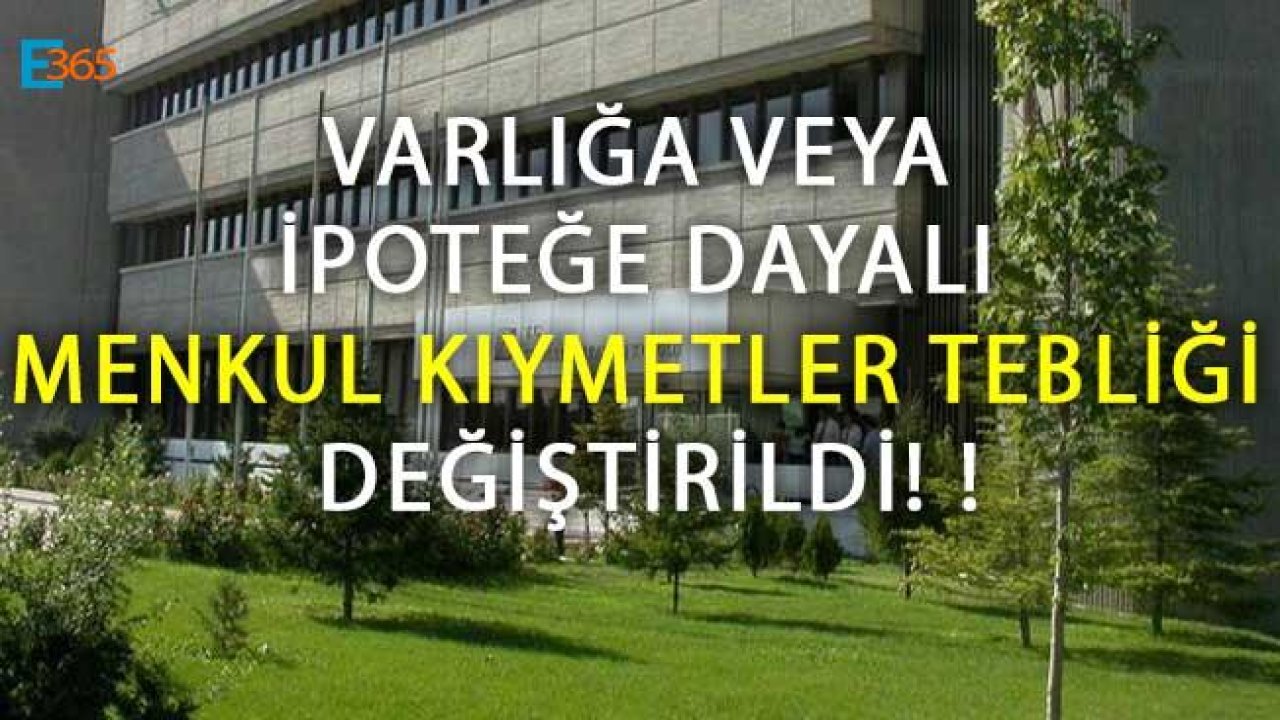 Varlığa Veya İpoteğe Dayalı Menkul Kıymetler Tebliği Değiştirildi!