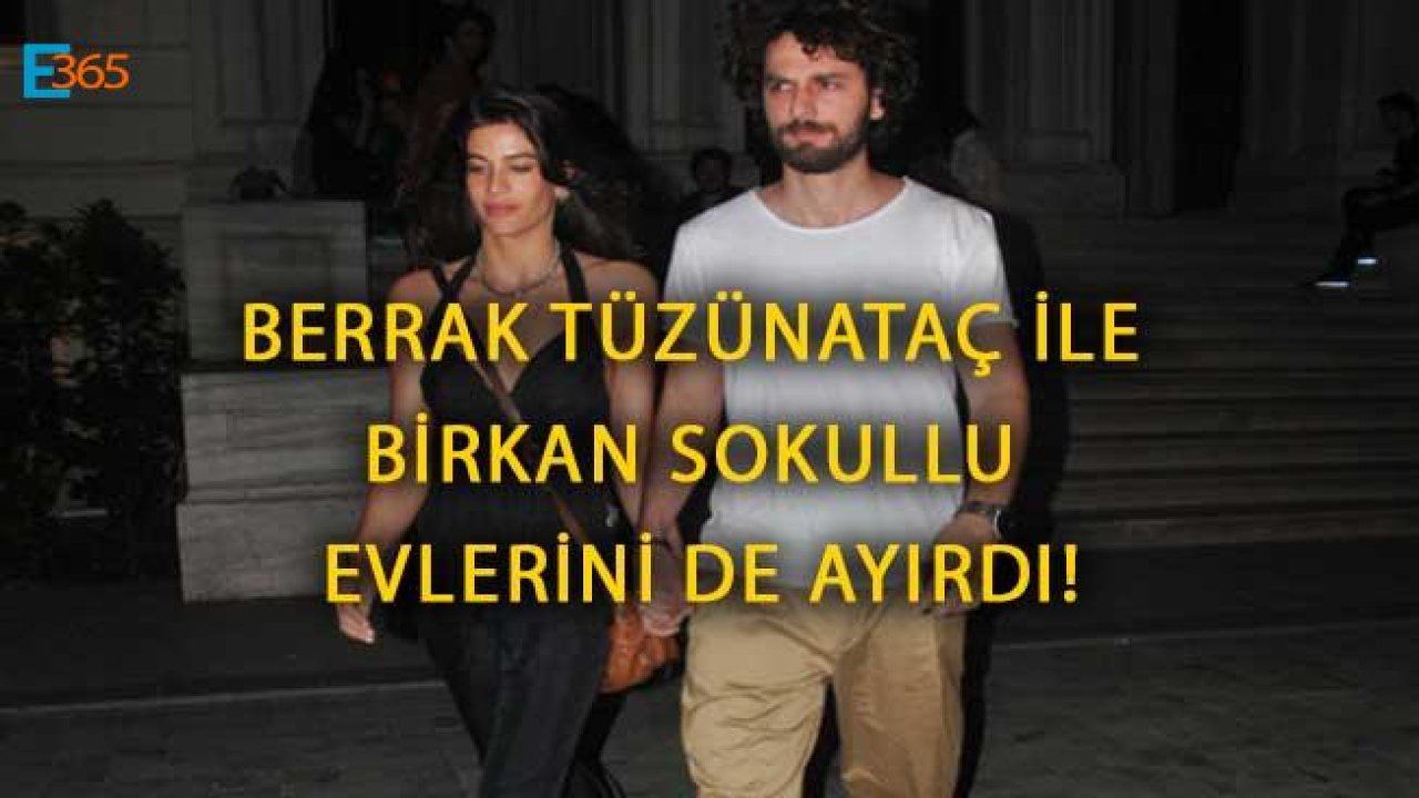 Berrak Tüzünataç ve Birkan Sokullu Evlerini Ayırdı!