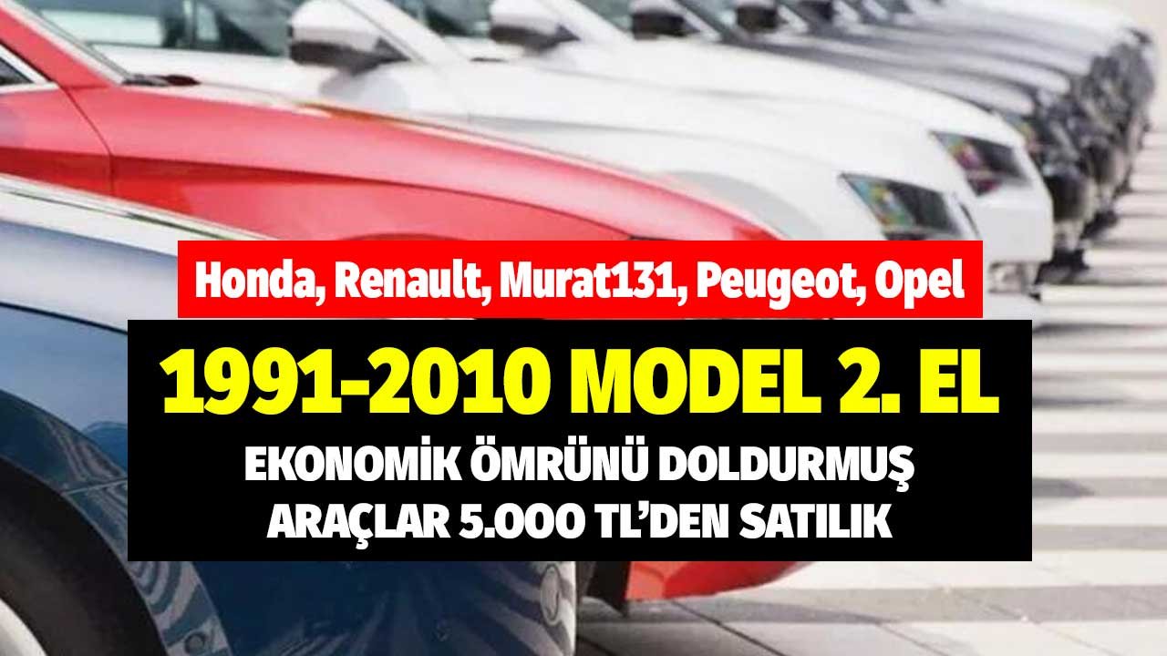 Honda, Renault, Murat131, Peugeot, Opel! Ekonomik ömrünü tamamlamış 2. el arabalar 5.000 TL'den satılık