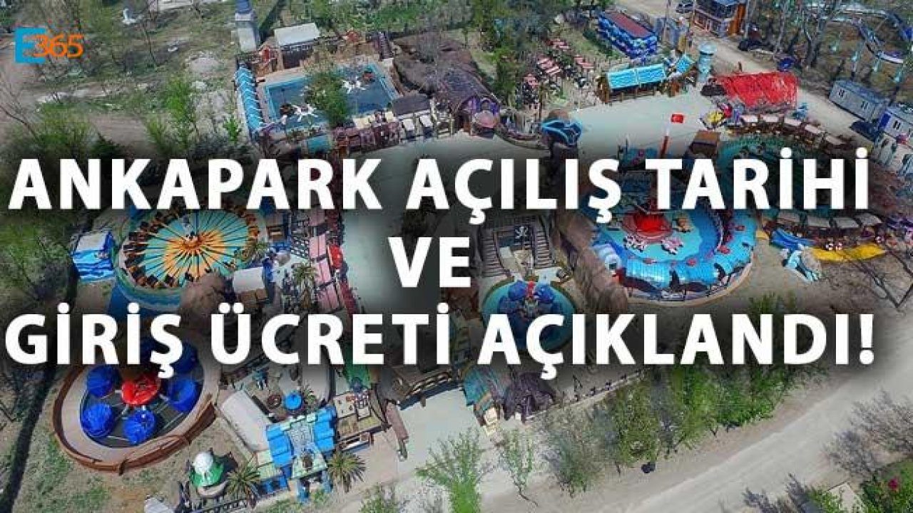 Ankapark Açılış Tarihi ve Giriş Ücreti Açıklandı!