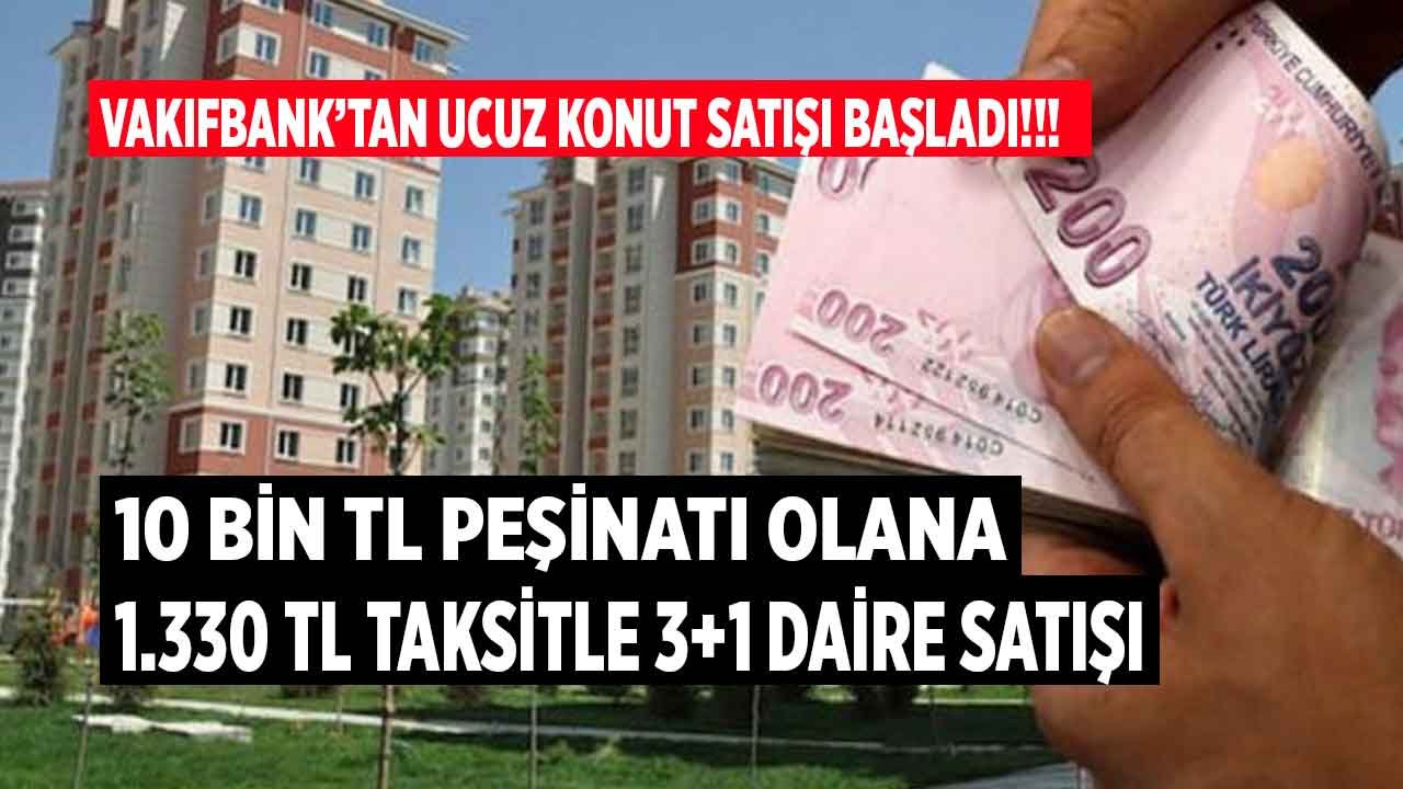 Bu Fırsatı Kaçıran Dizlerini Döver: Vakıfbank 10 Bin TL Peşinatı Olana 1.330 TL Taksitle 3+1 Apartman Dairesi Satıyor