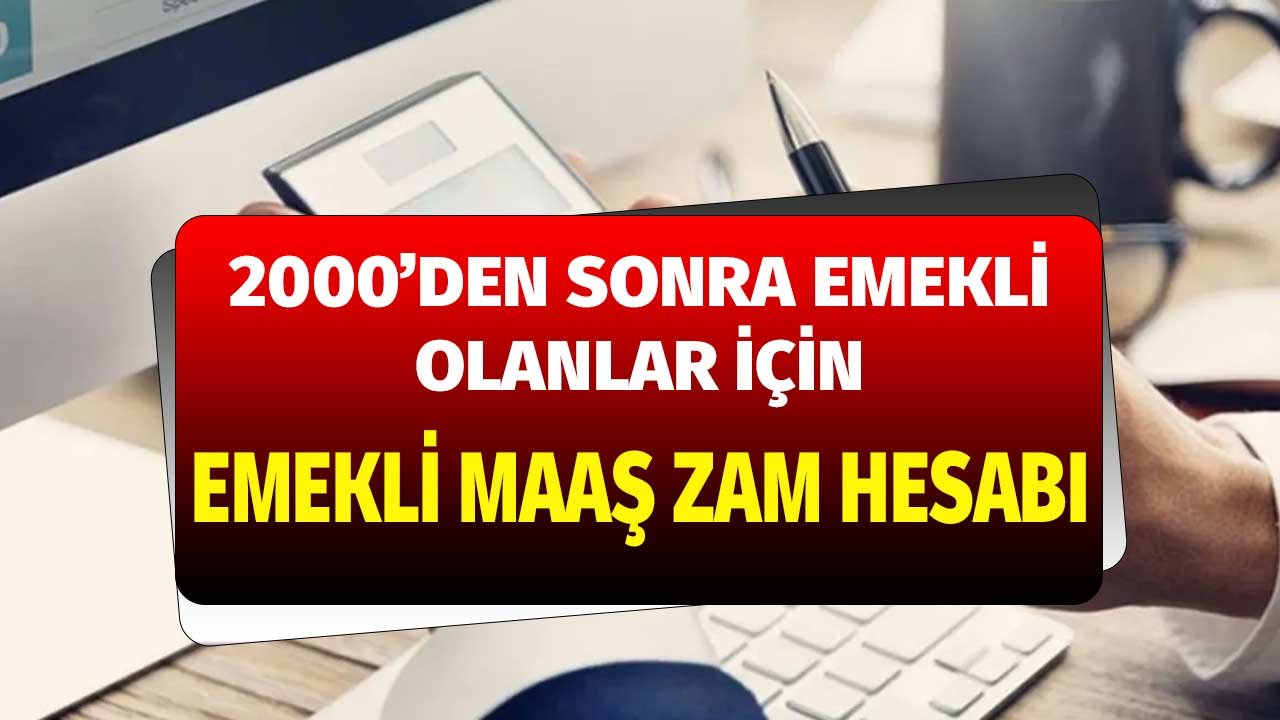 2000'den sonra emekli olanlar için Temmuz 2022 zamlı maaş hesaplama