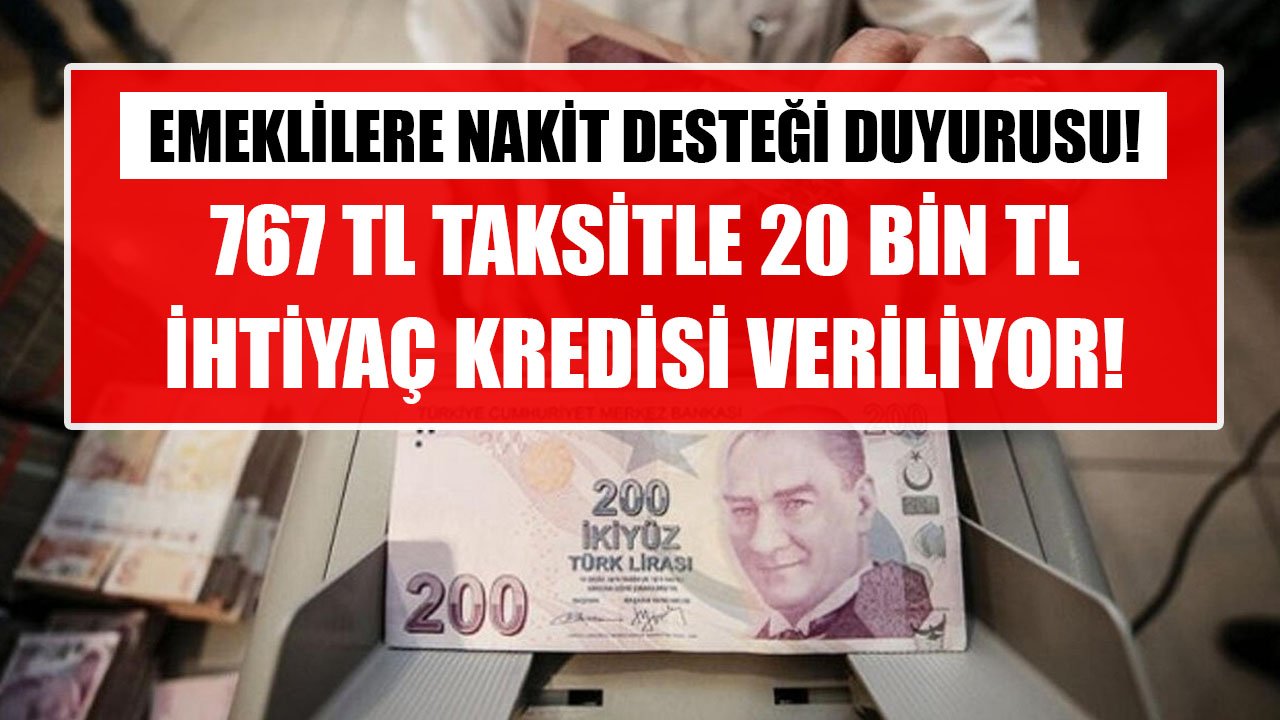 Halkbank Ve Ziraat Bankası'ndan Emeklilere Nakit Desteği! 767 TL Taksitle 20 Bin TL İhtiyaç Kredisi Hemen Hesaplarda!