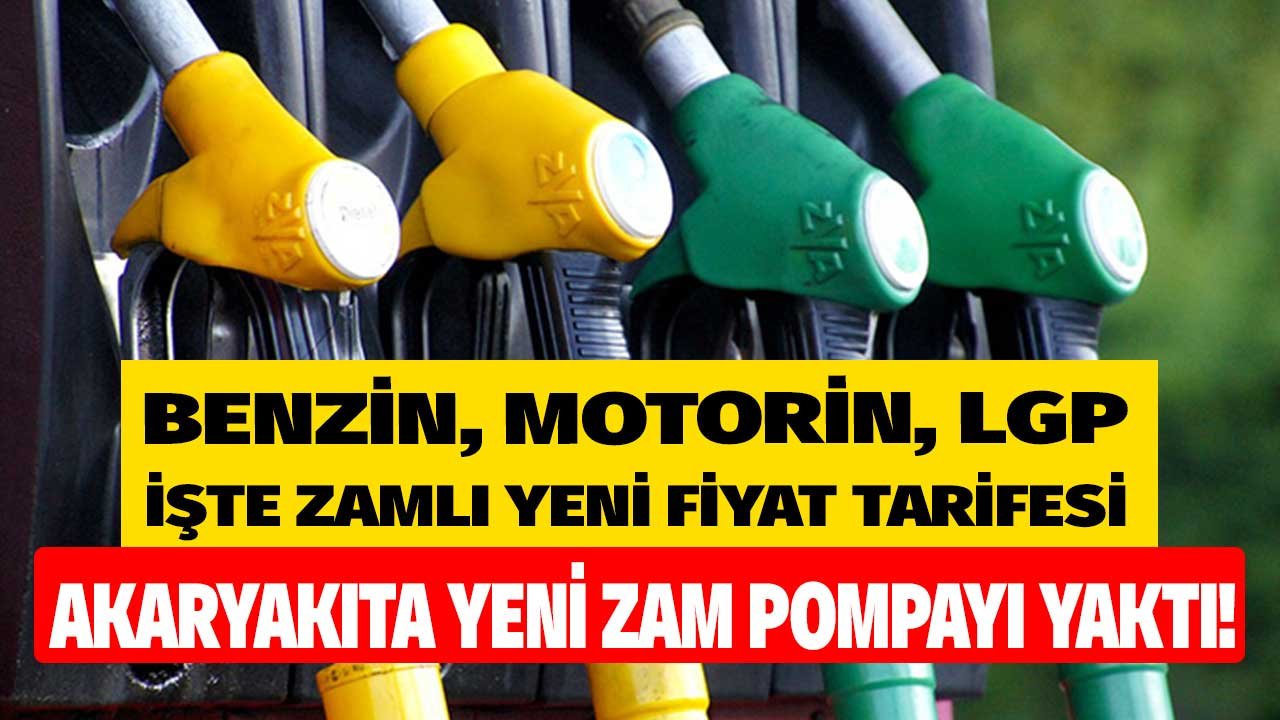 Son Dakika Benzin Zammı Pompaya Yansıdı! Zamlı Akaryakıt Fiyatları, Benzin, LPG, Motorin Pompa Satış Fiyatı