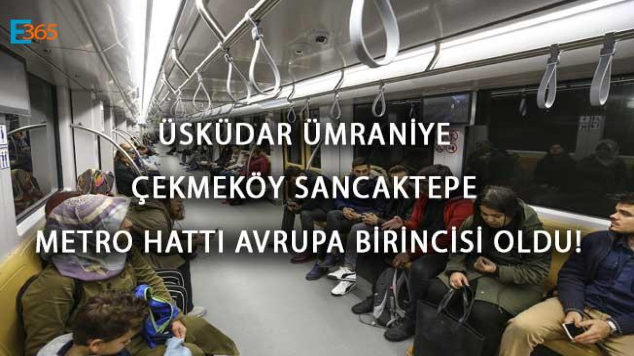 Üsküdar Ümraniye Çekmeköy Sancaktepe Metro Hattı Avrupa Birincisi Oldu!