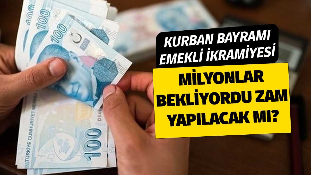 Fiyatlar üç katı oldu! Kurban Bayramı emekli ikramiyesine ne kadar kaç TL zam yapılacak?