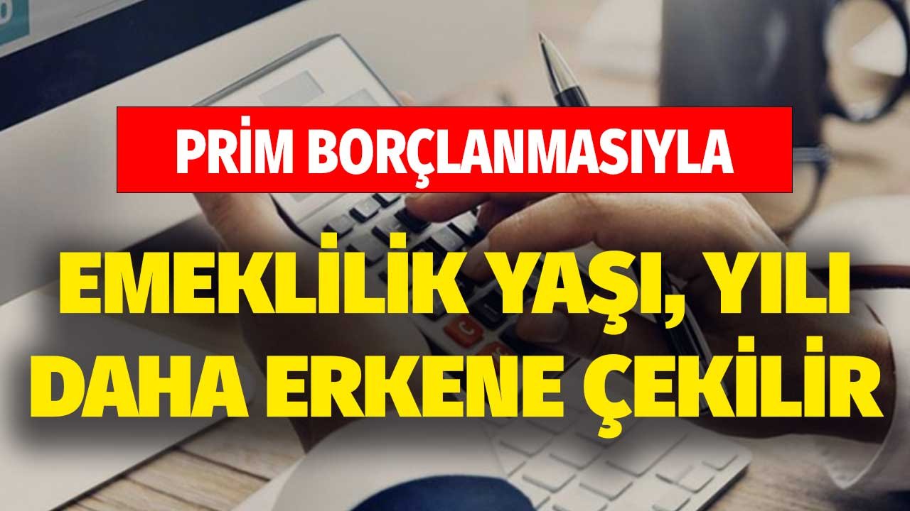 Prim borçlanmasıyla emeklilik yaşı yılı daha erkene nasıl çekilir?