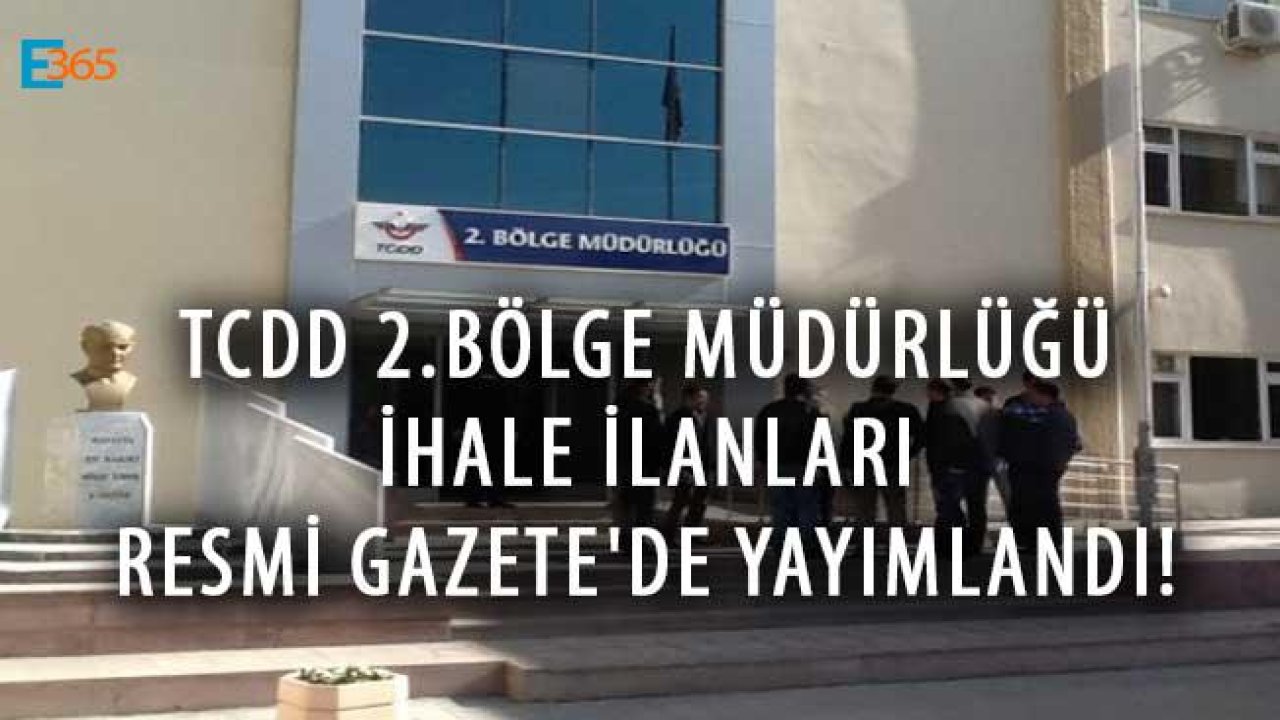 TCDD 2.Bölge Müdürlüğü İhaleleri Resmi Gazete'de Yayımlandı!