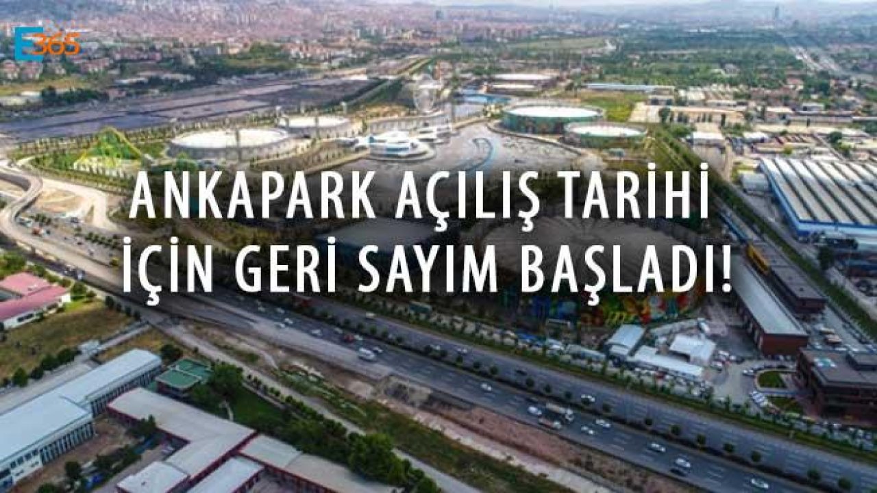 Ankapark Açılış Tarihi İçin Geri Sayım Başladı! 2 Bin Kişi İşe Alınacak