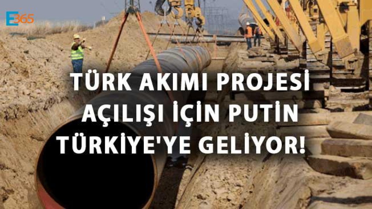 Türk Akımı Projesi Açılışı İçin Putin Türkiye'ye Geliyor!