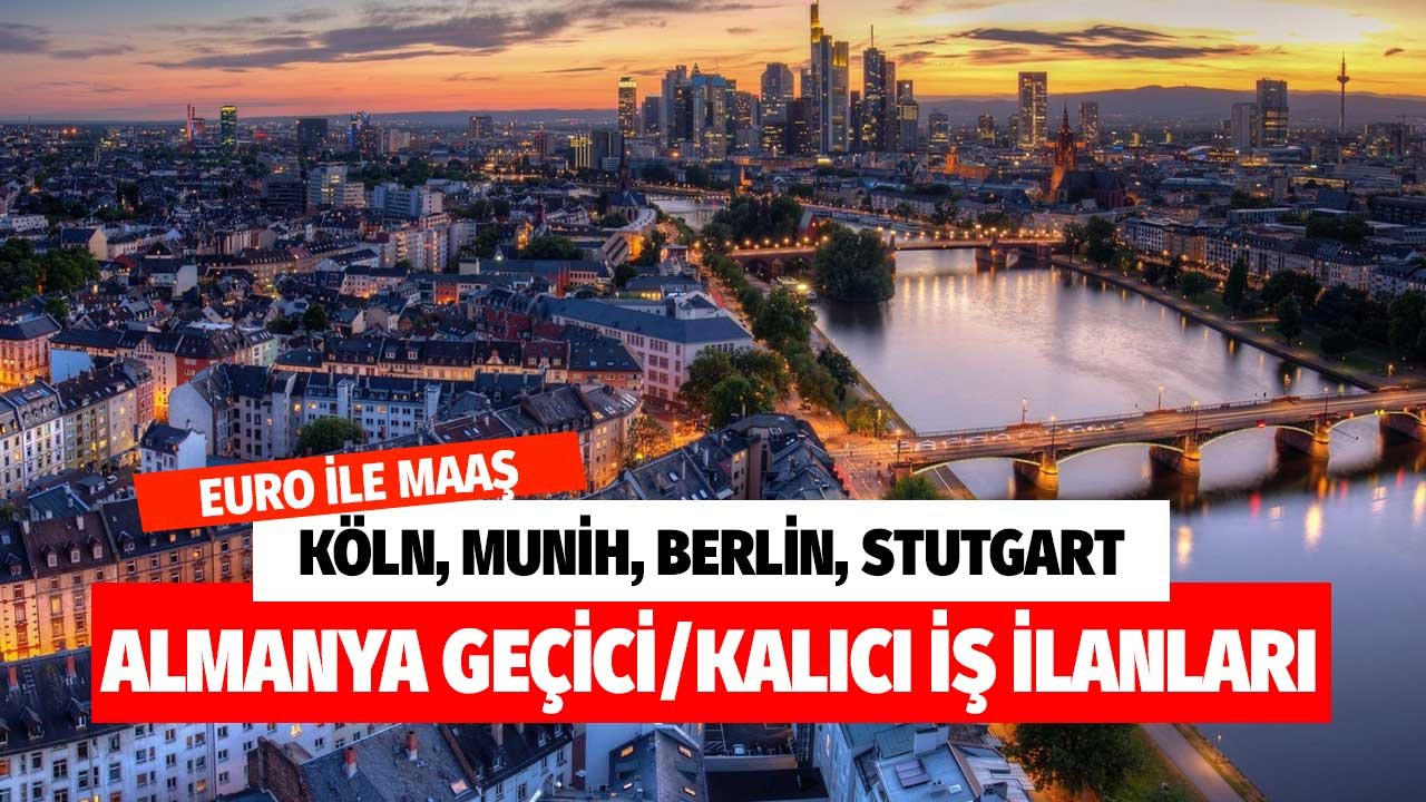 Berlin, Köln, Münih ve diğer kentler! Almanya geçici kalıcı işçi arıyor! Maaşlar Euro ile ödenecek