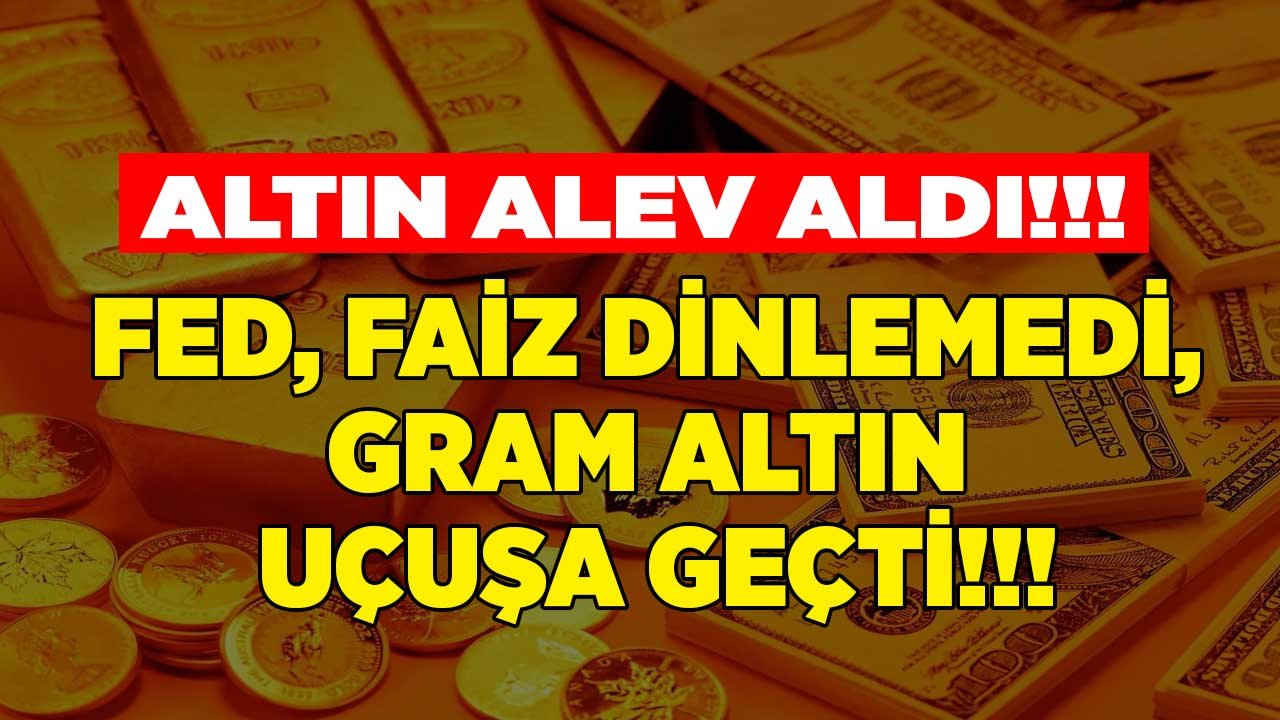 FED, Dolar, Faiz Dinlemedi, Gram Altın Uçuşa Geçti! Rekora Koşan Altın Fiyatlarında Son Durum Ne?